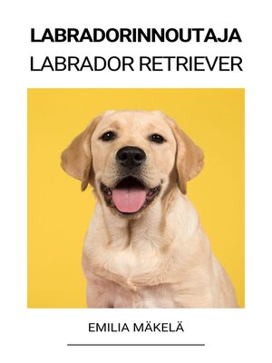 cover image of Labradorinnoutaja (Labrador Retriever)